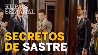 Secretos de sastre  Reportaje  El País Semanal [upl. by Neelhtak]