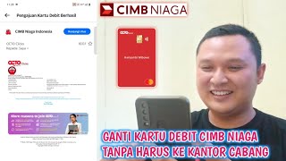 CARA GANTI KARTU DEBIT BARU BANK CIMB NIAGA LEWAT OCTO CLICKS [upl. by Anitak]