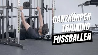 Das GANZKÖRPERTRAINING für Fussballer Alles in einer Einheit effektiv trainieren [upl. by Seem]