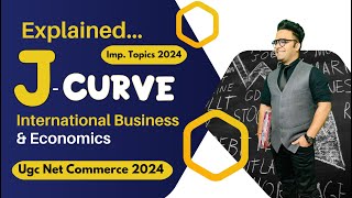 J Curve Explained  International Business amp Economics  Ugc Net Commerce [upl. by Rhea260]