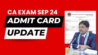 ca exam september 2024 admit card update ca inter amp foundation sep 24 admit card update [upl. by Ellwood]