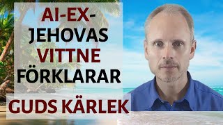 FÖRE DETTA Jehovas Vittne förklarar Guds kärlek [upl. by Einnoc]