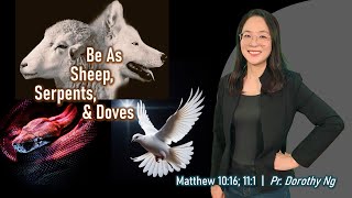 Be As Sheep Serpents amp Doves  Pastor Dorothy  Kepong CMC  29092024 [upl. by Enyledam]