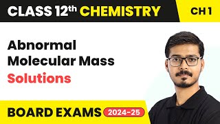 Abnormal Molecular Mass  Solutions  Class 12 Chemistry Chapter 1  CBSE 202425 [upl. by Littman27]