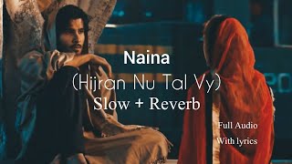 Naina Hijran Nu Tal VySlowReverb Sohail Shazad Saad Sultan full song with lyrics [upl. by Atahs764]