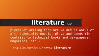 literature  Meaning of literature  Definition of literature  Pronunciation of literature [upl. by Anivas]