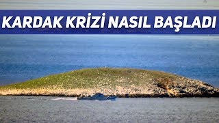 Kardak Meselesi Ve Perde Arkası [upl. by Casey725]