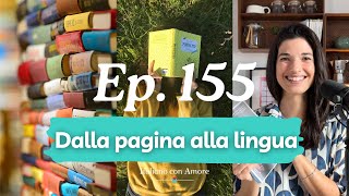 Perché leggere è il segreto per parlare italiano podcast 155 [upl. by Maag772]