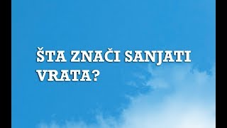 Sanjarica  Sanovnik  Šta znači sanjati Vrata [upl. by Iline]