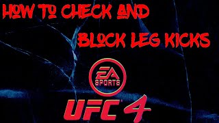 How To Check and Block Leg Kicks UFC 4 [upl. by Lehmann]