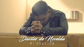 Daviles de Novelda  Mi Oración Videoclip Oficial [upl. by Nodyarg]