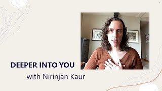 Deeper into you  interview with Nirinjan Kaur [upl. by Ergener]