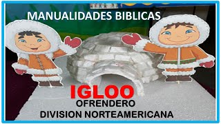 MANUALIDADES BIBLICAS  OFRENDERO  IGLOO  DIVISION NORTEAMERICANA  MINISTERIO INFANTIL [upl. by Medeah]