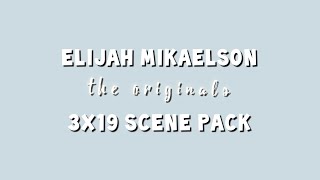 Elijah Mikaelson  3x19 scene pack [upl. by Mariya]