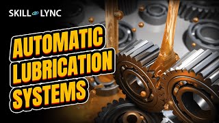 Automatic Lubrication Systems  SkillLync [upl. by Sul]