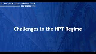 Conference 2022  Challenges to the NPT Regime [upl. by Pearlman920]