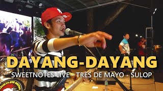 DAYANGDAYANG  Sweetnotes Live  Tres De Mayo SULOP [upl. by Najram663]