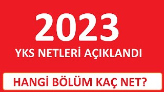 YKS 2023 NETLERİ AÇIKLANDI  HANGİ BÖLÜM KAÇ NE EN DÜŞÜK BÖLÜM NETLERİ [upl. by Domini259]