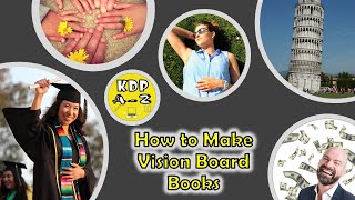 How to Make Vision Board Books For Self Publishing and Making Passive Profit [upl. by Esialb599]