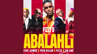 Fizzy B  Abalahli Official Audio Feat Aymos Payn Killar Petee amp EmOne [upl. by Nylia]