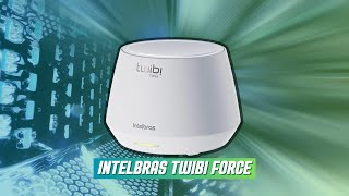 Twibi Force da Intelbras Rede WiFi Mesh com velocidade e boa cobertura [upl. by Ahar]