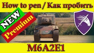 How to penetrate M6A2E1 weak spots  World Of Tanks [upl. by Massingill202]