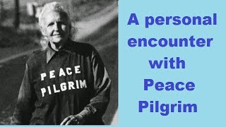 A personal encounter with Peace Pilgrim [upl. by Serafine]