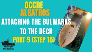 OcCre Albatros Scale Model Boat Attaching the Bulwark to the Hull Frame Stage 15 [upl. by Aerdnua]