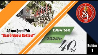 40 ncı Şeref Yılı 1 nci bölüm quotGazi Orduevi Kokteylquot [upl. by Davon]