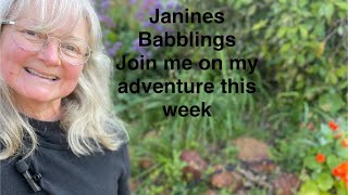 Janines Babblings  adventure of this week [upl. by Laina]