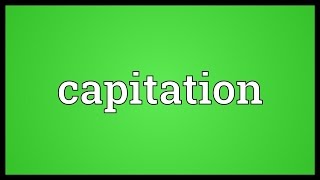 Capitation Meaning [upl. by Plotkin]