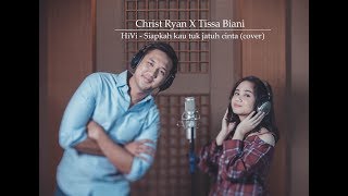 Siapkah Kau Tuk Jatuh Cinta Lagi  Hivi Cover By Tissa Biani amp Christ Ryan TissaBiani [upl. by Netneuq675]