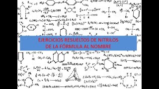 EJERCICIOS RESUELTOS DE NITRILOS DE LA FÓRMULA AL NOMBRE [upl. by Ynnaej813]