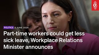 Parttime workers could get less sick leave under law change Minister announces  5 June 2024  RNZ [upl. by Raynard]