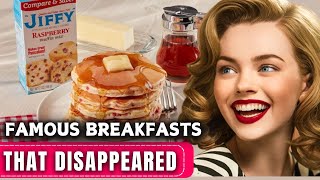 20 Famous Breakfasts That Have FADED Into History [upl. by Elocen]