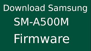 How To Download Samsung Galaxy A5 Duos SMA500M Stock Firmware Flash File For Update [upl. by Cadman]