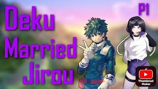 What If Deku Married Jirou Part 1 [upl. by Valentino]