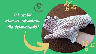 szydełkowanieBajeryEli Ażurowe Rękawiczki Dla Dziewczynki Szydełko Komunia [upl. by Nove]