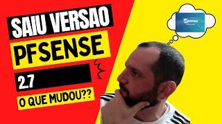 👉👉Pfsense 27 e agora [upl. by Ostler934]