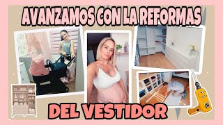 AVANZAMOS CON LA REFORMA DEL NUEVO VESTIDOR 🏠🤰 [upl. by Yereffej]