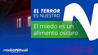 El terror es nuestro  El miedo es un alimento oscuro [upl. by Anida]