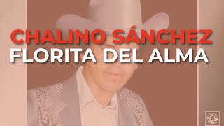 Chalino Sánchez  Florita del Alma Audio Oficial [upl. by Yard]