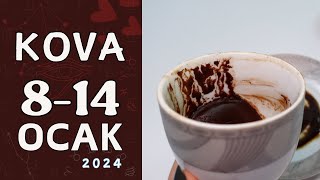 KOVA BURCU 8  14 OCAK 2024 KAHVE FALI  Haftalık Burç Yorumları [upl. by Erual]