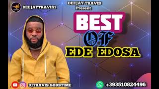 BEST OF EDE EDOSA LATEST EDO AFROBEAT MIXTAPE BY DJ TRAVIS edo benin edototheworld young [upl. by Eiknarf]