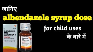 albendazole syrup dose for child how to use  albendazole syrup dose in Hindi [upl. by Gusta]