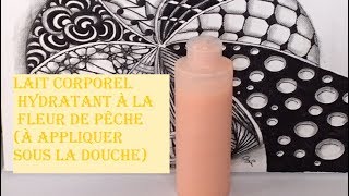 LAIT CORPOREL HYDRATANT A LA FLEUR DE PECHES à appliquer sous la douche [upl. by Sesylu]