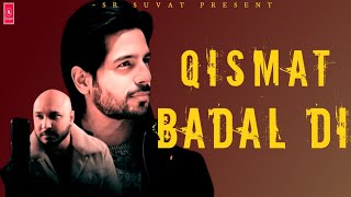 B Praak Qismat Badal Di LYRICS  Punjabi Songs  SR Suvat [upl. by Drahnreb391]