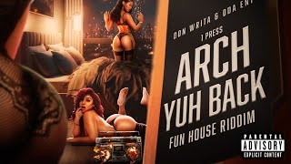 Aka 1Press  Arch Ya Back Funhouse Riddim Official Audio [upl. by Fanestil]