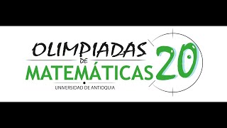 Detalles Prueba Final Olimpiadas de Matemáticas 2020  Universidad de Antioquia [upl. by Ansev647]