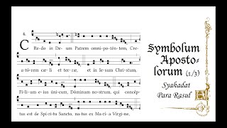 Symbolum Apostolorum  Syahadat Para Rasul  Apostles Creed Gregorian [upl. by Backer]